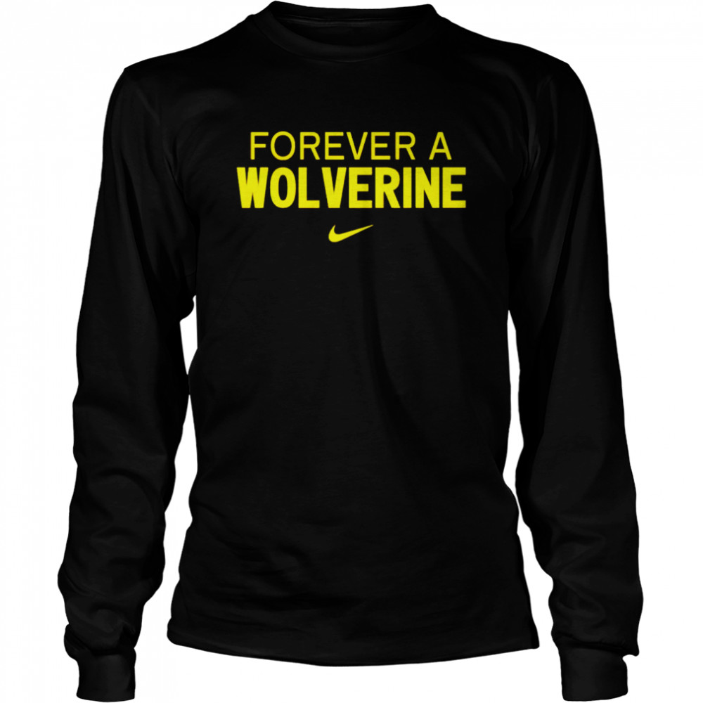 Forever A Wolverine Shirt Long Sleeved T Shirt