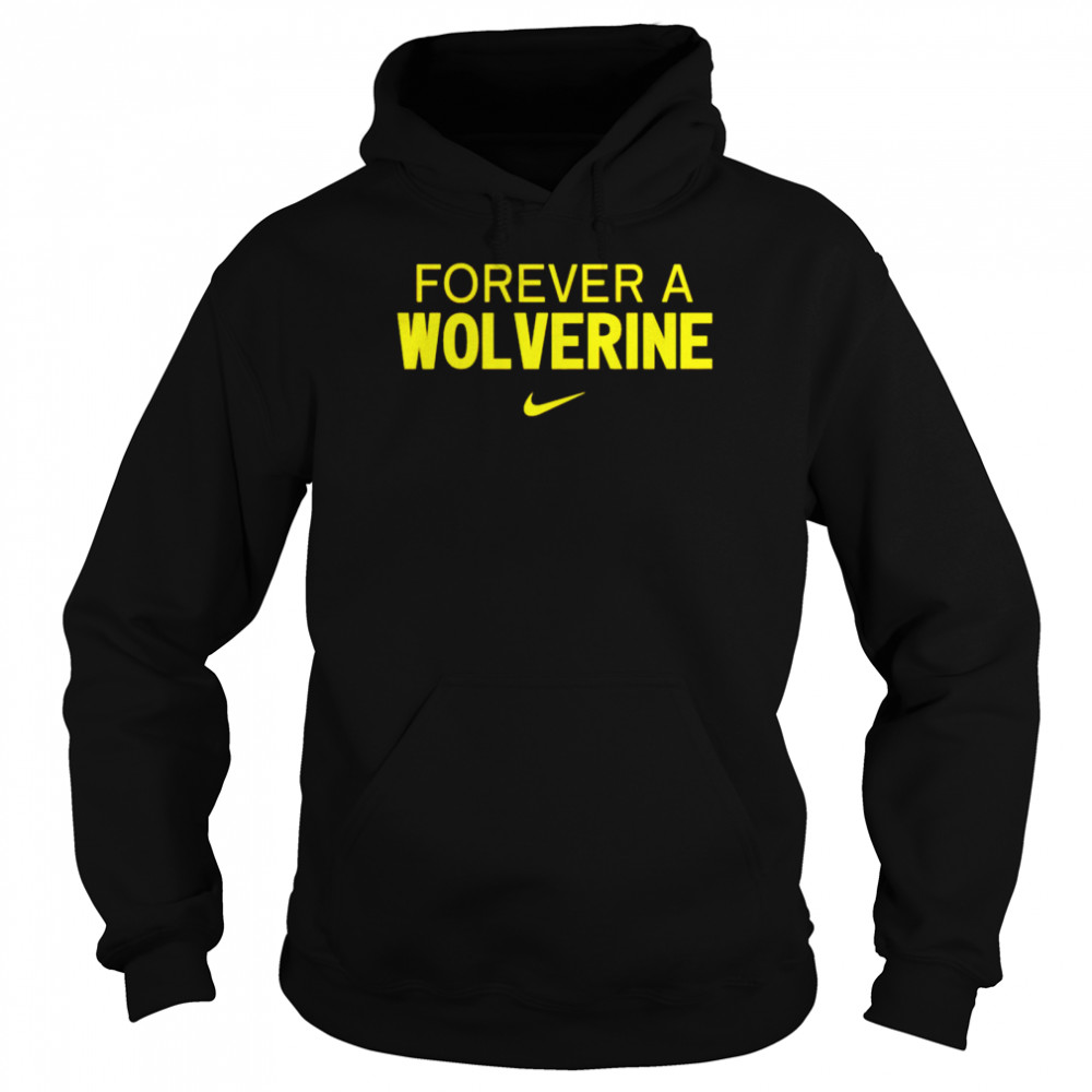 Forever A Wolverine Shirt Unisex Hoodie