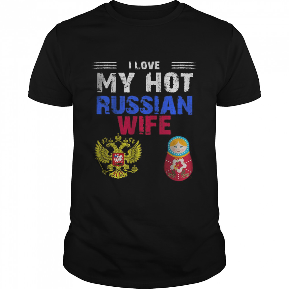 I Love My HOT Russian Wife Soviet Russia Flag Russian  Classic Men's T-shirt