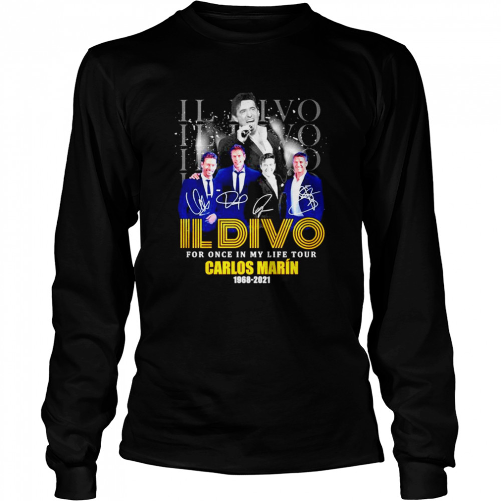 Il Divo Il Divo For Once In My Life Tour Carlos Marin 1968 2021 Long Sleeved T Shirt
