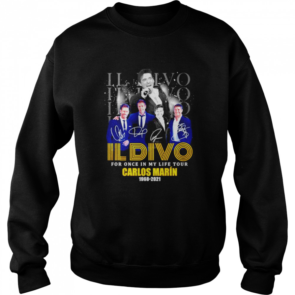 Il Divo Il Divo For Once In My Life Tour Carlos Marin 1968 2021 Unisex Sweatshirt