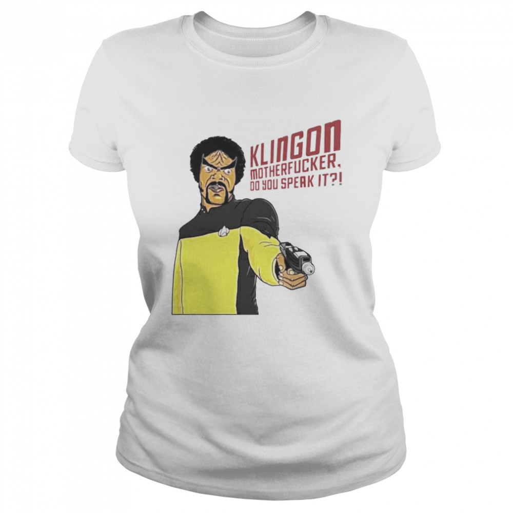 Klingon Motherfucker Do You Speak It Shirt Classic Women'S T-Shirt