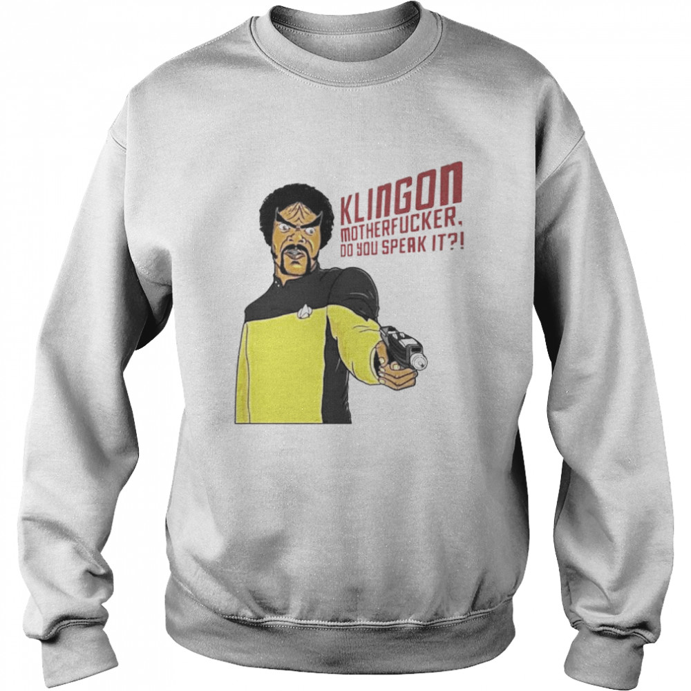 Klingon Motherfucker Do You Speak It Shirt Unisex Sweatshirt