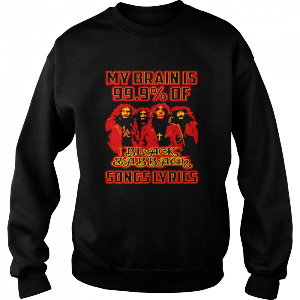 My Brains 999 Of Black Sabbath Songs Lyrics Shirt Unisex Sweatshirt