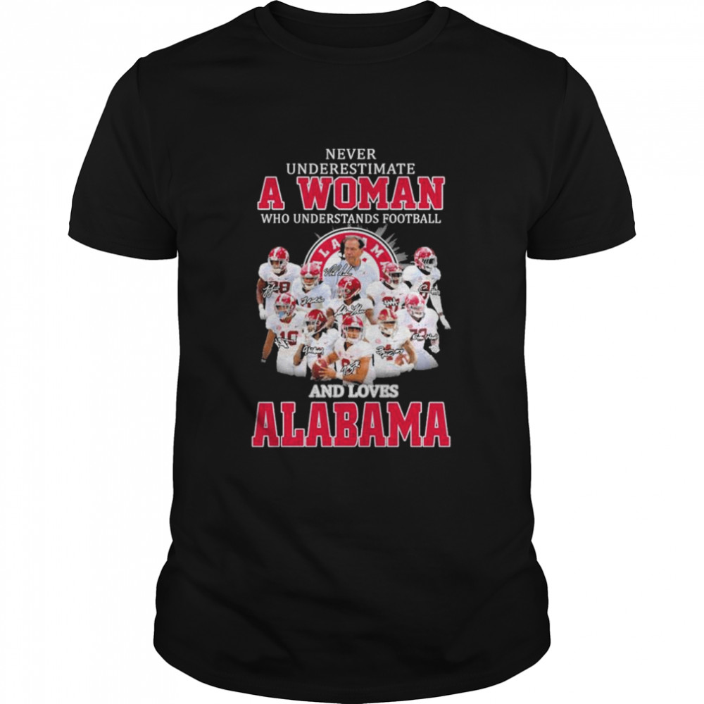 Never underestimate a woman who understands football and love Alabama signatures shirt Classic Men's T-shirt