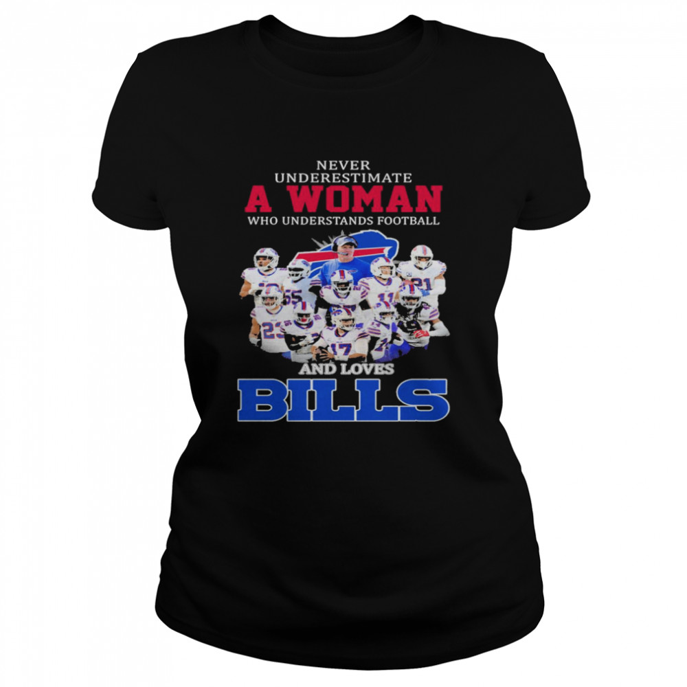 Never Underestimate A Woman Who Understands Football And Love Bills Signatures 2022 Shirt Classic Women'S T-Shirt