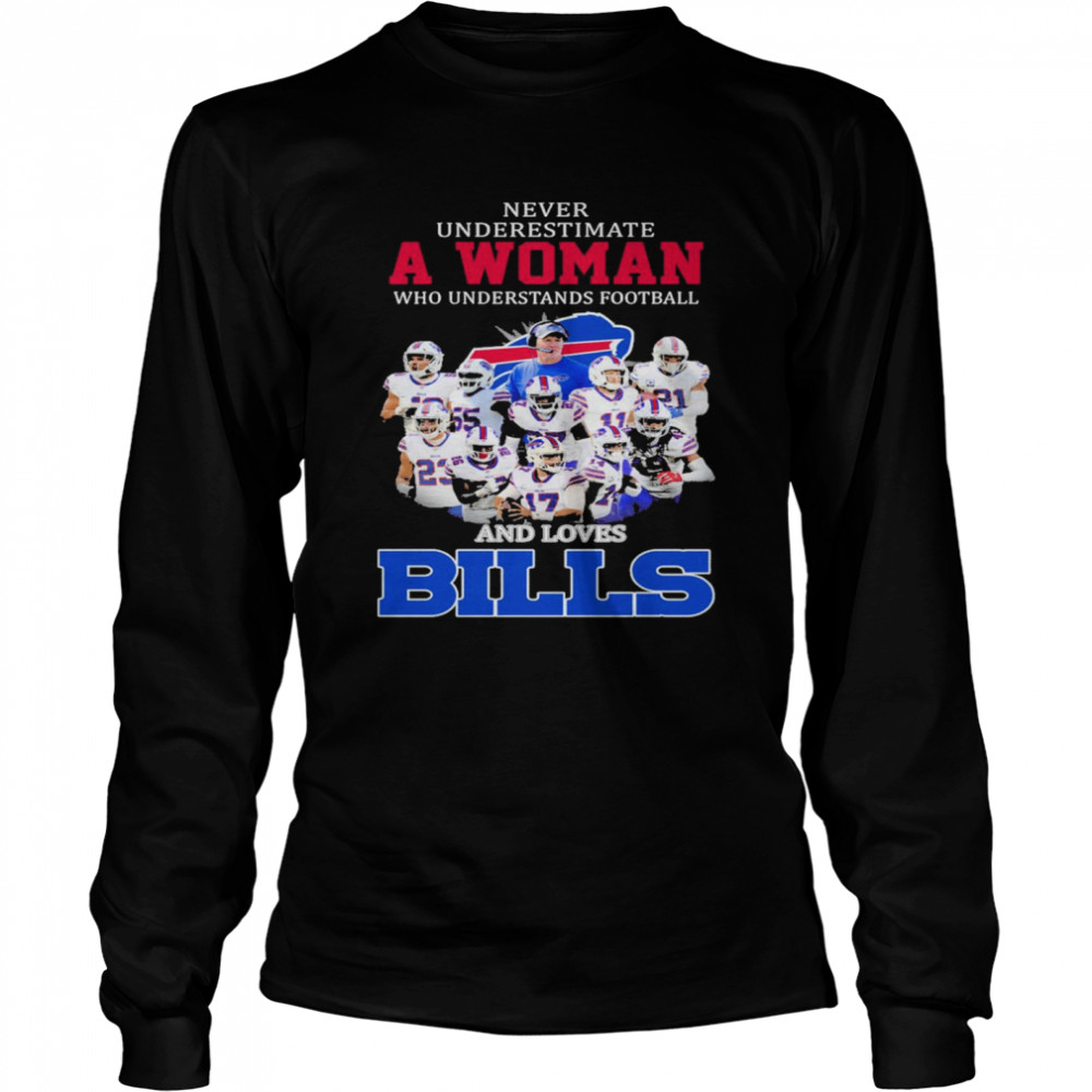 Never Underestimate A Woman Who Understands Football And Love Bills Signatures 2022 Shirt Long Sleeved T Shirt