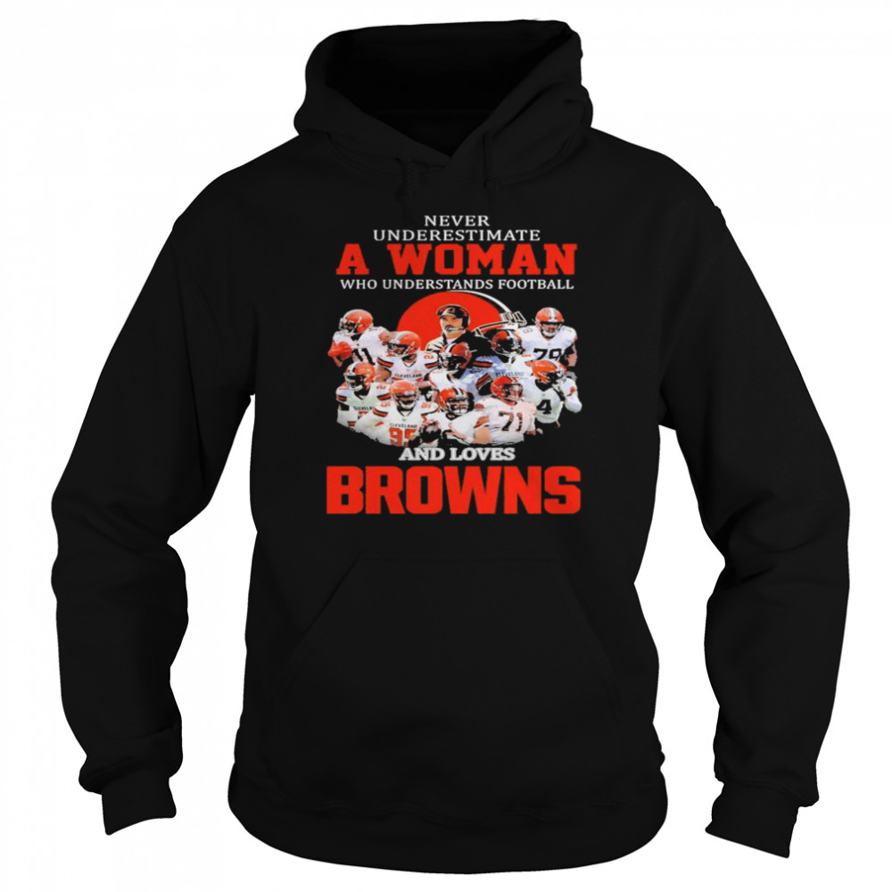 Never Underestimate A Woman Who Understands Football And Love Cleveland Browns 2022 Shirt Unisex Hoodie