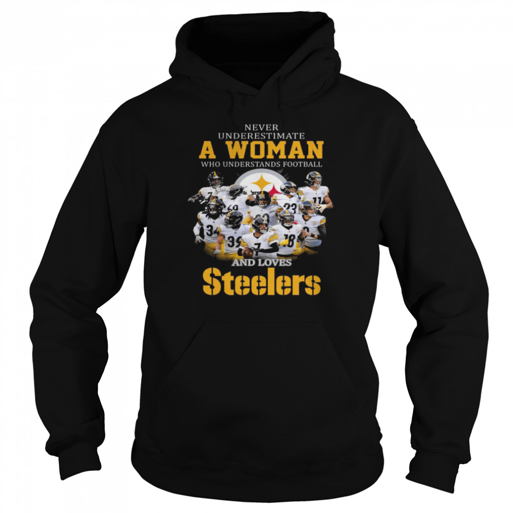 Never Underestimate A Woman Who Understands Football And Loves Pittsburgh Steelers 2022 Shirt Unisex Hoodie