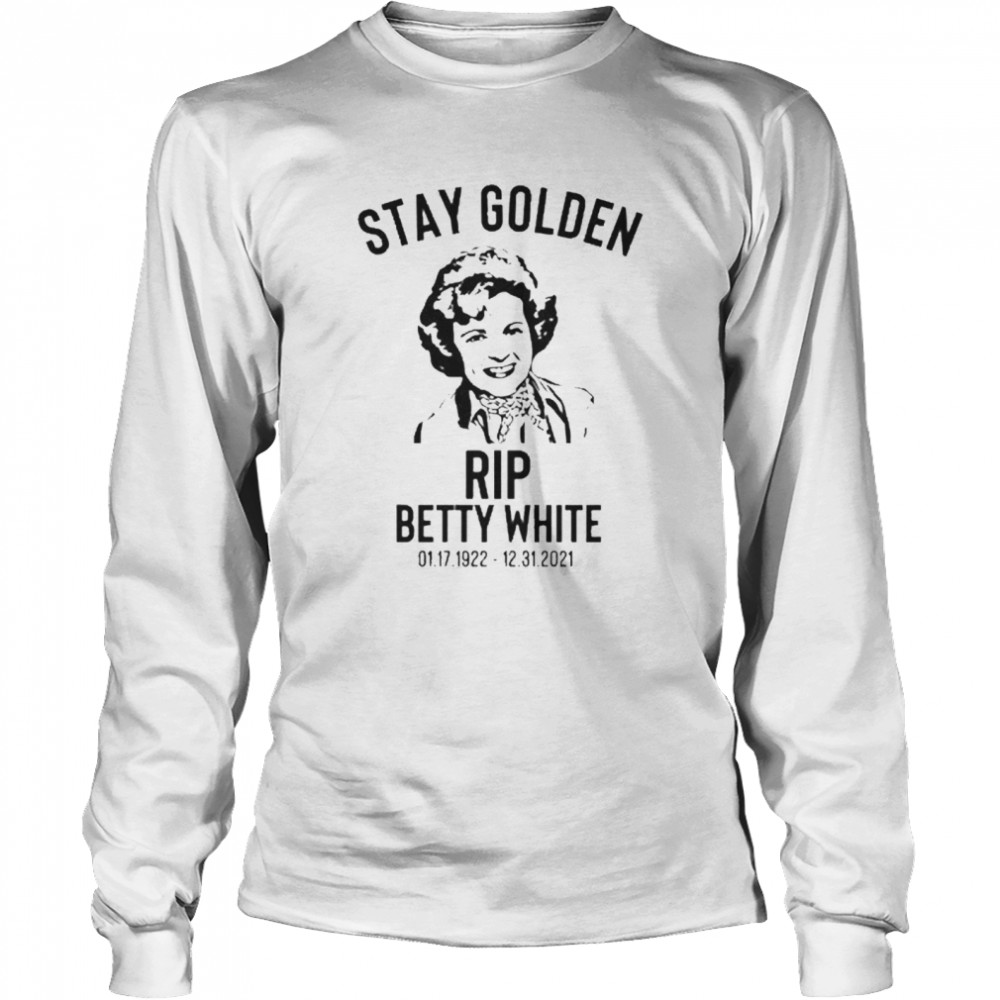 Stay Golden Rip Berry White 07 17 1922 12 31 2021 Long Sleeved T Shirt