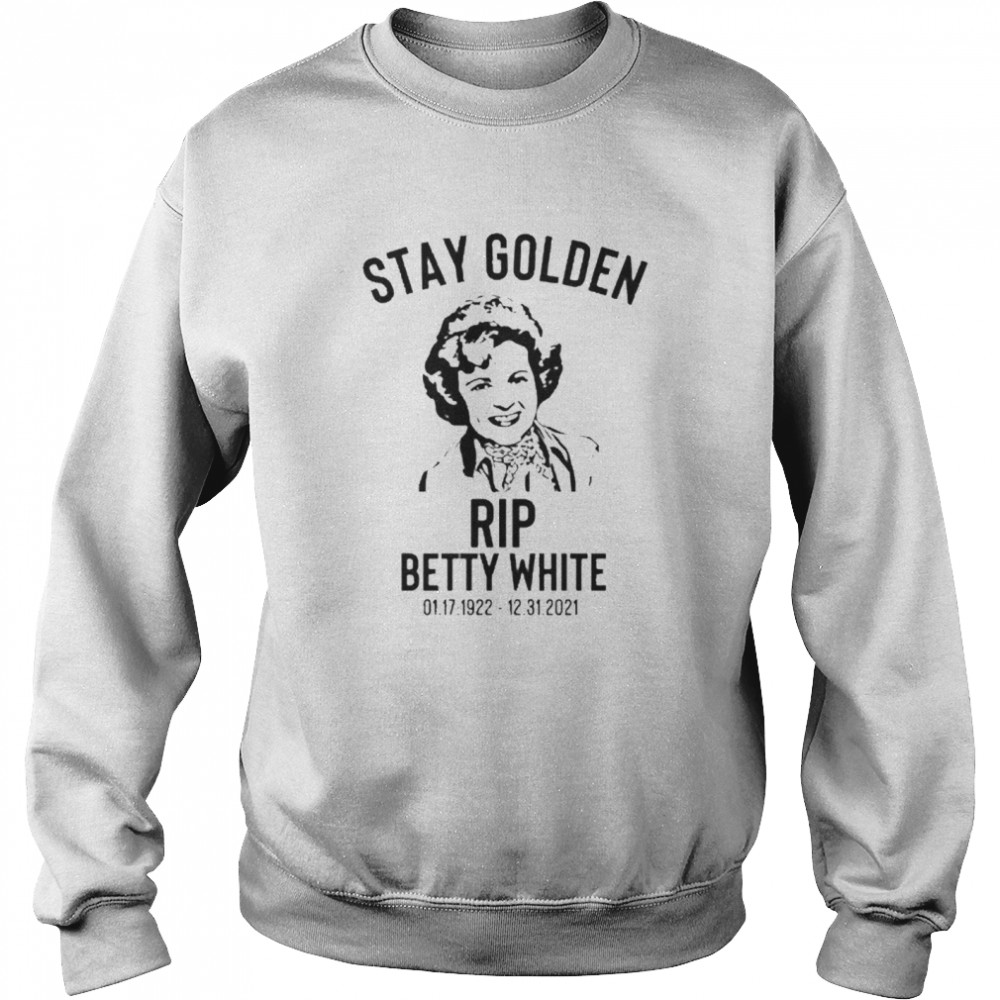 Stay Golden Rip Berry White 07 17 1922 12 31 2021 Unisex Sweatshirt