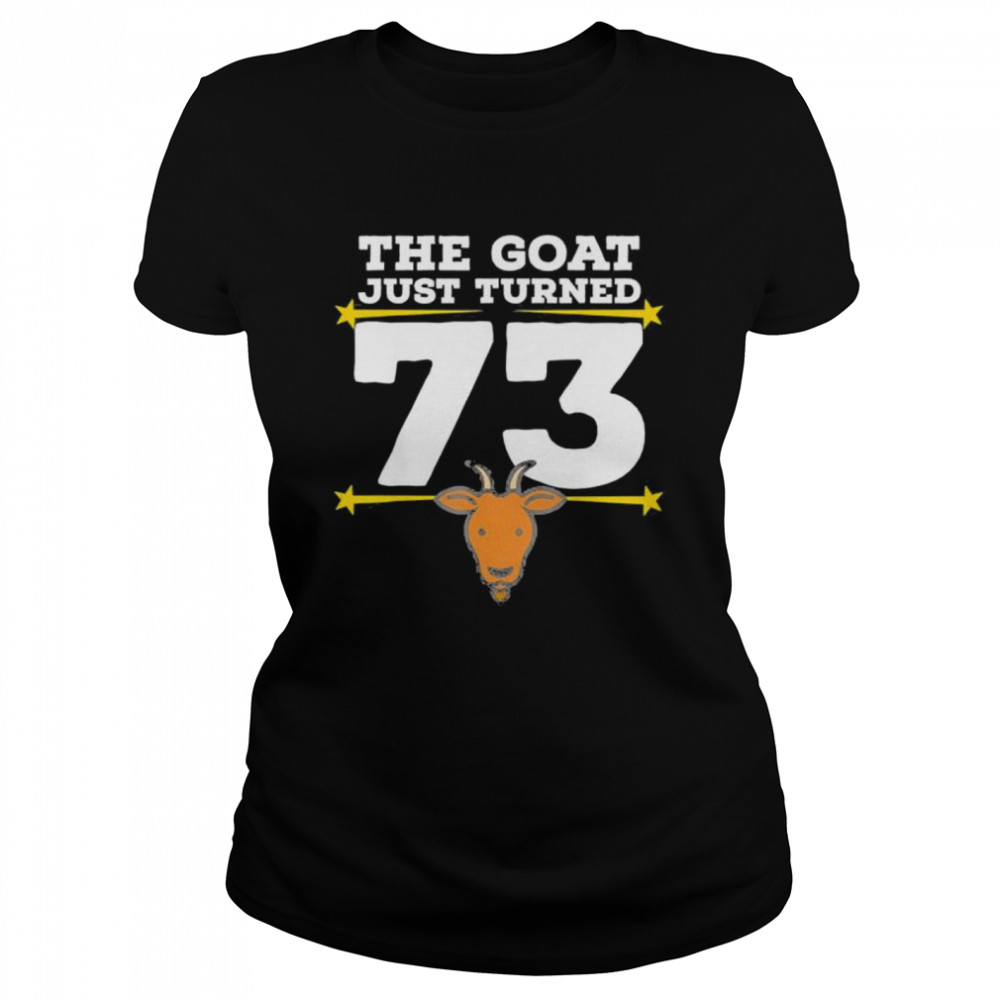 The Goat Just Turned 73 73Rd Birthday Goat Theme Shirt Classic Womens T Shirt
