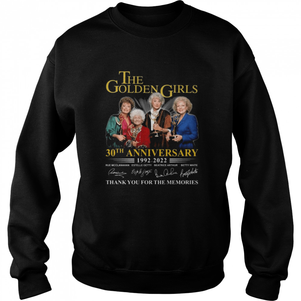 The Golden Girls 30Th Anniversary 1992 2022 Signatures Shirt Unisex Sweatshirt