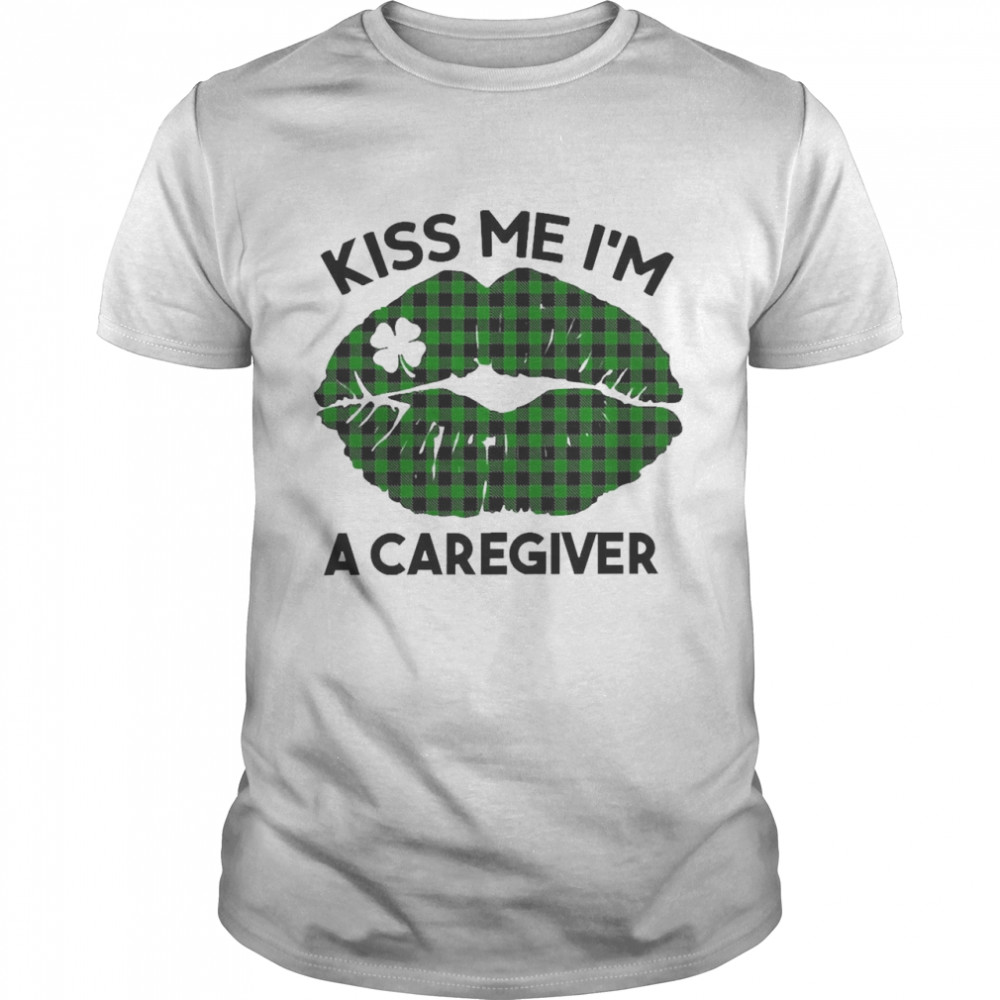 Lip Kiss Me I’m A Caregiver St. Patrick’s Day  Classic Men's T-shirt