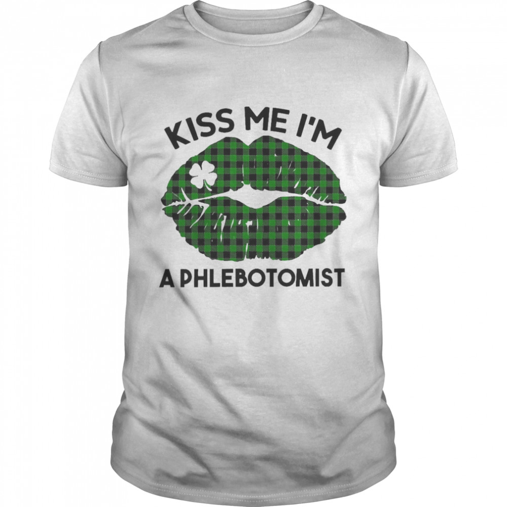 Lip Kiss Me I’m A Phlebotomist St. Patricks Day  Classic Men's T-shirt