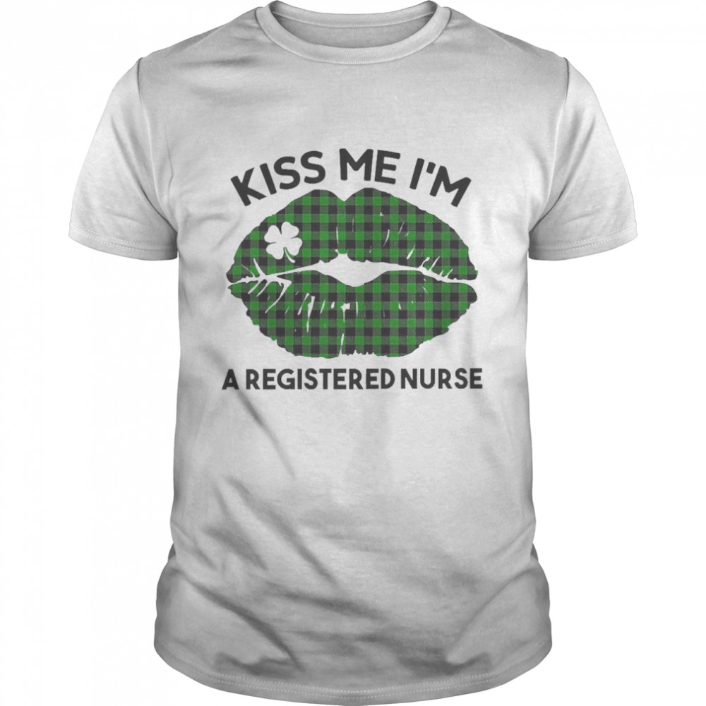 Lip Kiss Me I’m A Registered Nurse St. Patrick’s Day  Classic Men's T-shirt