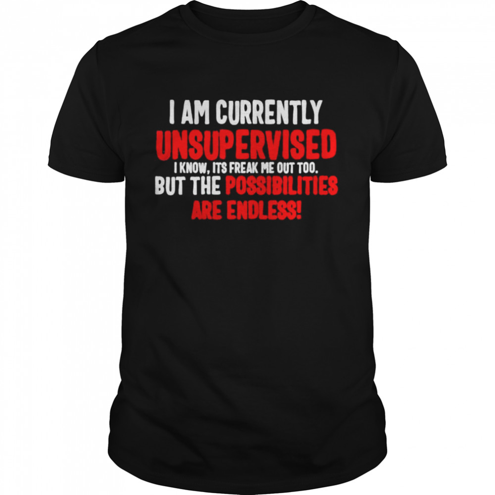 I Am Currently Unsupervised Valentines Day shirt Classic Men's T-shirt