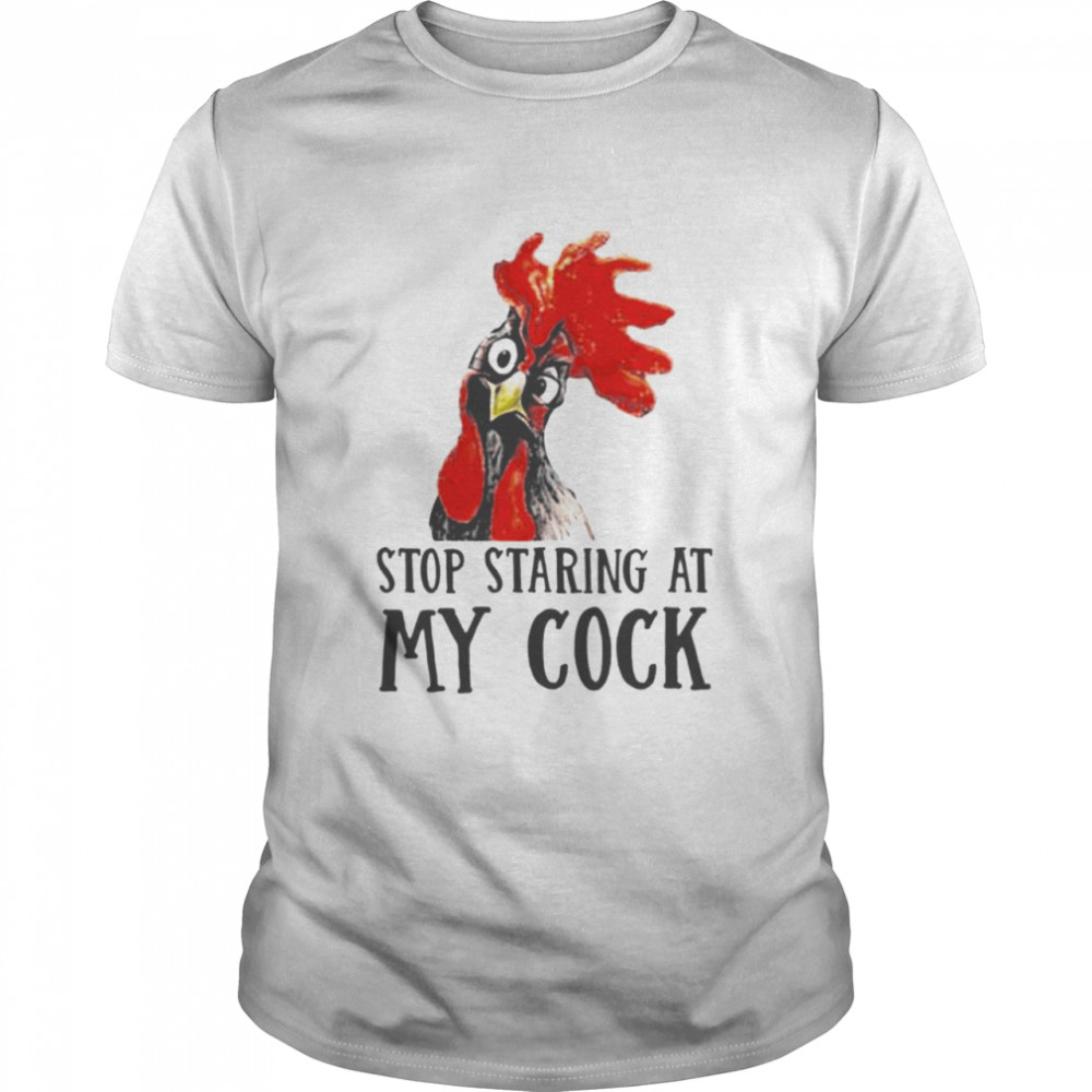chicken stop staring at my cook shirt Classic Men's T-shirt