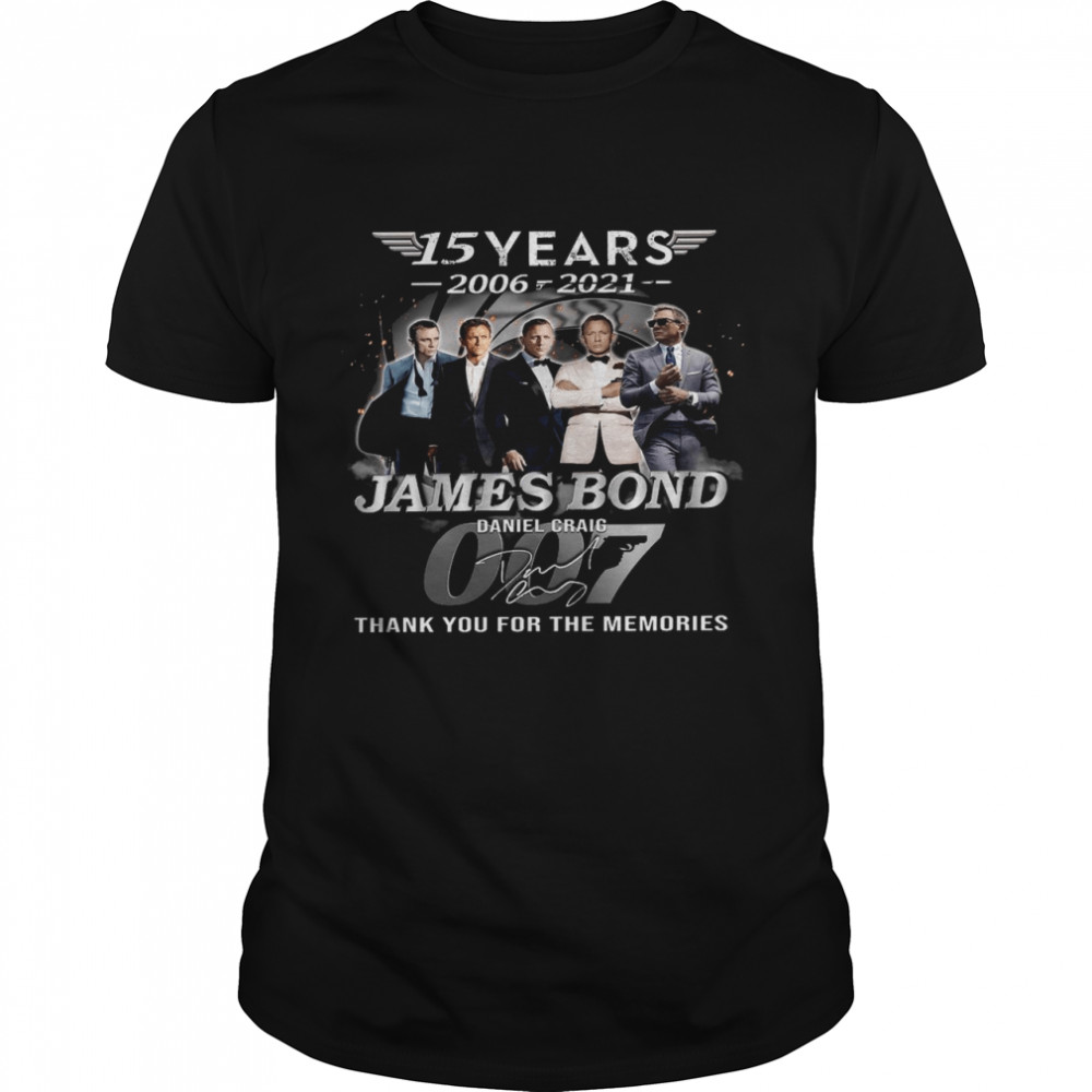 15 years 2006-2021 james bond daniel craig thank you for the memories shirt Classic Men's T-shirt