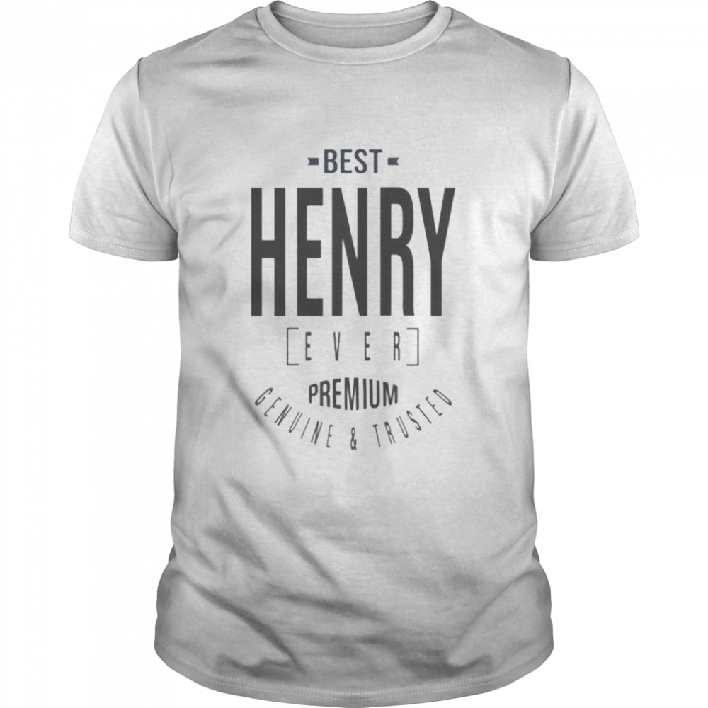 Best henry ever premium genuine and trusted shirt Classic Men's T-shirt