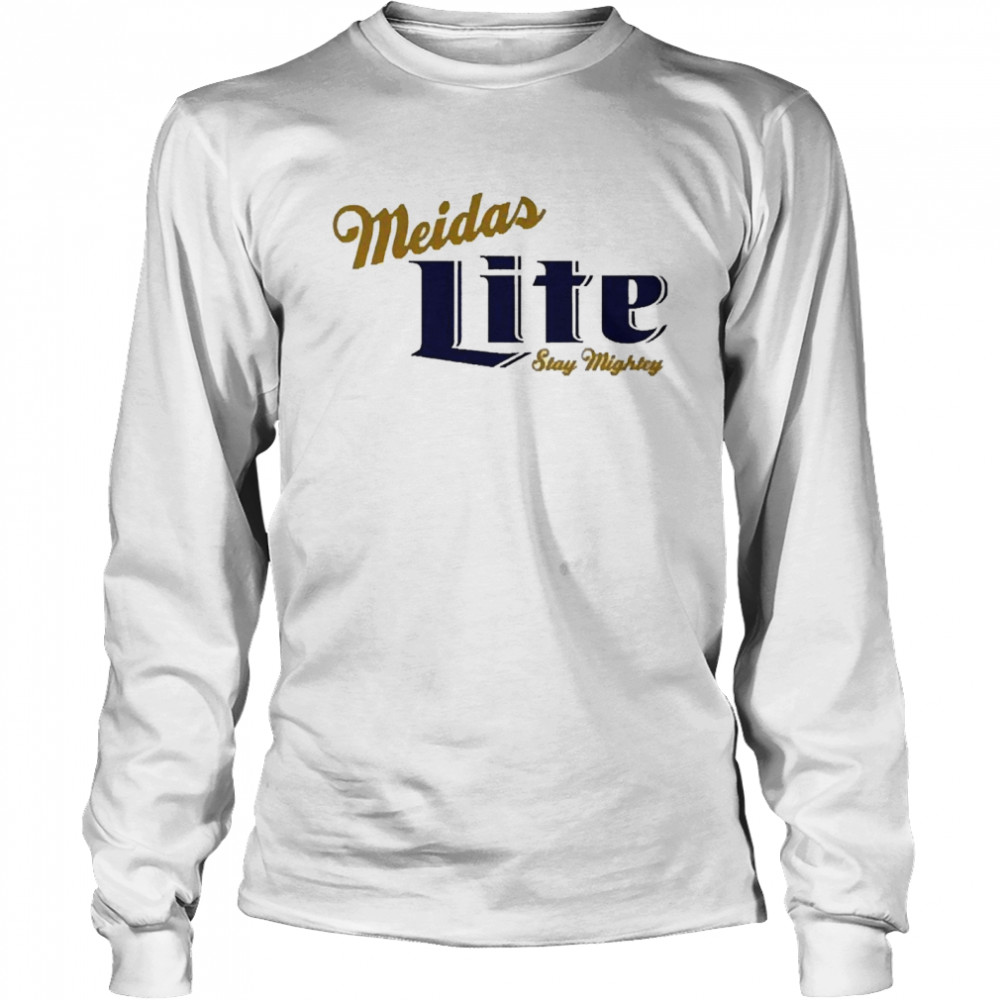 Lite Stay Mighty  Midas Touch Merch Meidas Lite  Long Sleeved T-shirt