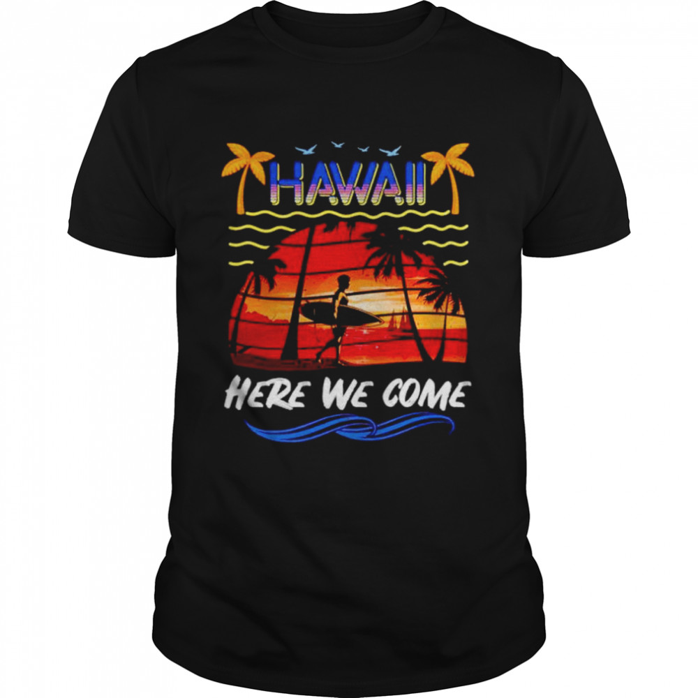 Hawaii here we come vacation shirt Classic Men's T-shirt