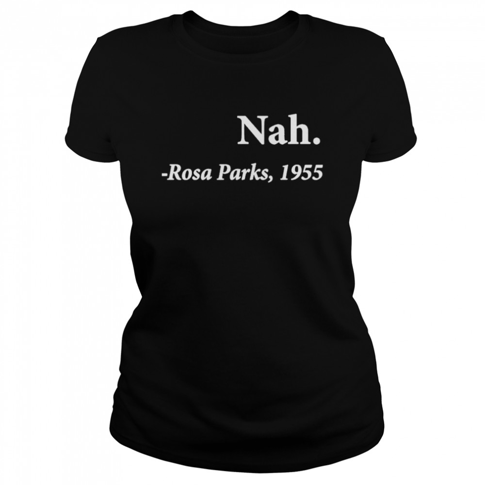 Darius Williams Nah Rosa Parks 1955 shirt Classic Women's T-shirt