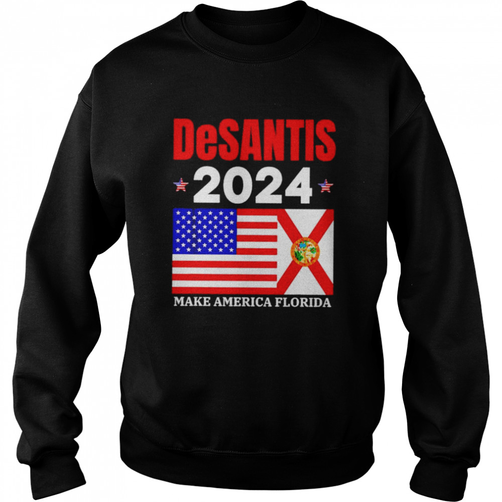 DeSantis 2024 make America Florida shirt Unisex Sweatshirt