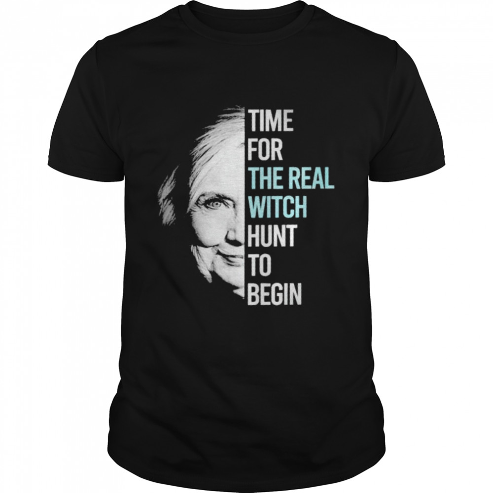 Hillary Clinton time for the real witch hunt to begin shirt Classic Men's T-shirt