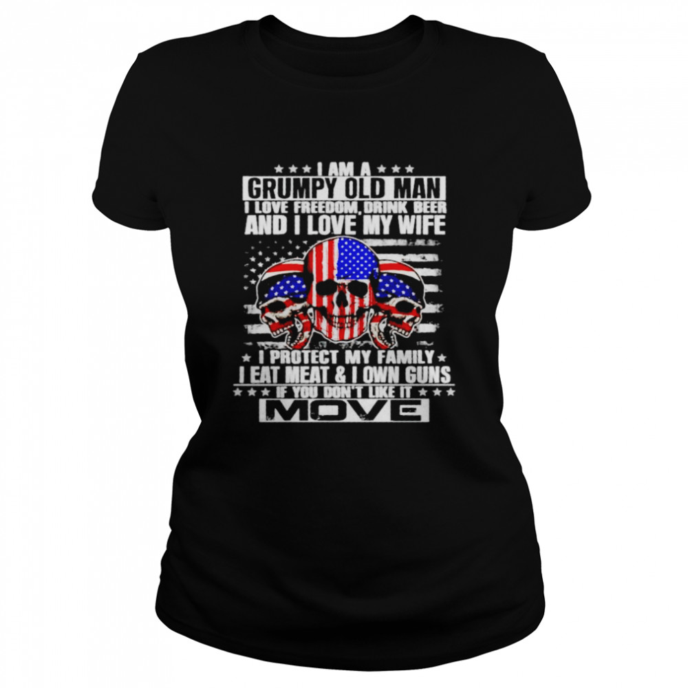 I am a grumpy old man I love freedom drink beer and I love my wife shirt Classic Women's T-shirt