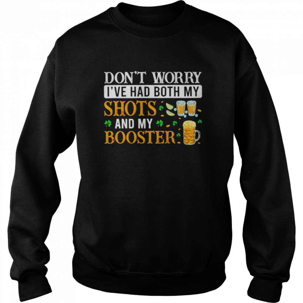 I’ve had both my shots and booster hilarious St. Patrick’s day shirt Unisex Sweatshirt