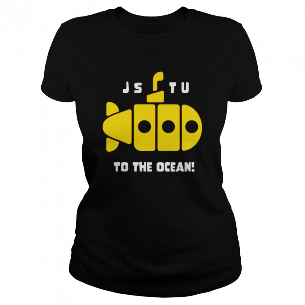 Jstu to the ocean shirt Classic Women's T-shirt