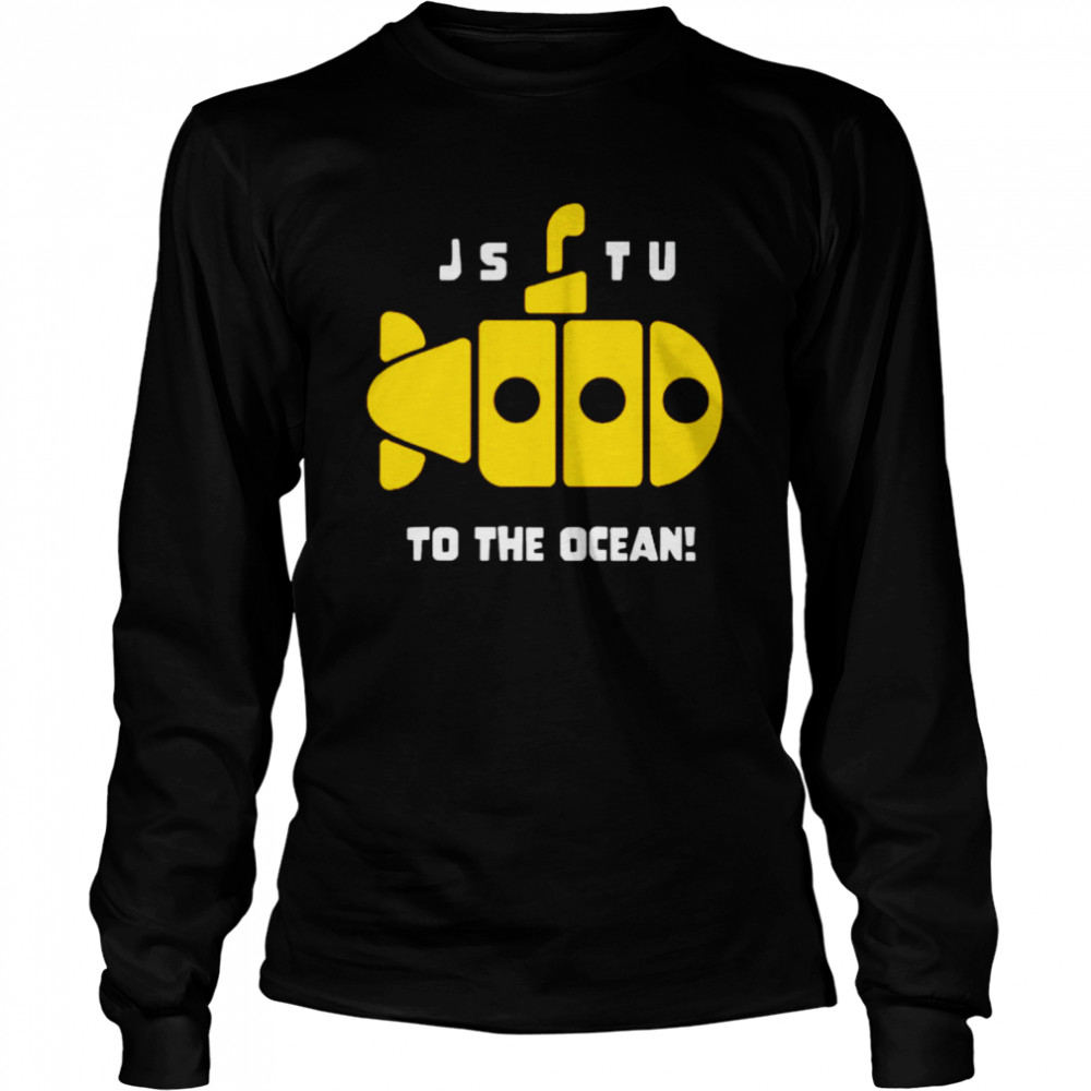 Jstu to the ocean shirt Long Sleeved T-shirt