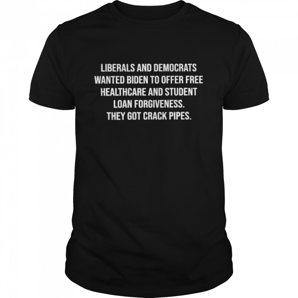 Liberals and Democrats wanted Biden to offer free shirt Classic Men's T-shirt