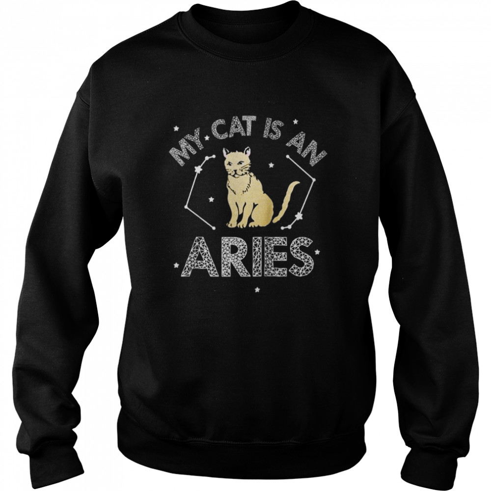 My Cat Is An Aries Astrology Cat Kittens Star Sign Horoscope  Unisex Sweatshirt