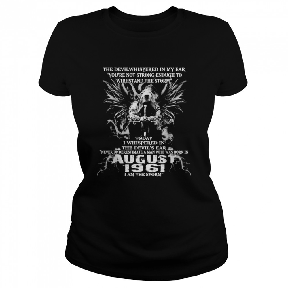 Never Underestimate A Man Born In AUGUST 1961  Classic Women's T-shirt