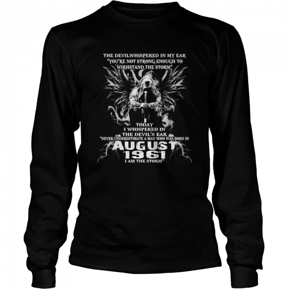 Never Underestimate A Man Born In AUGUST 1961  Long Sleeved T-shirt