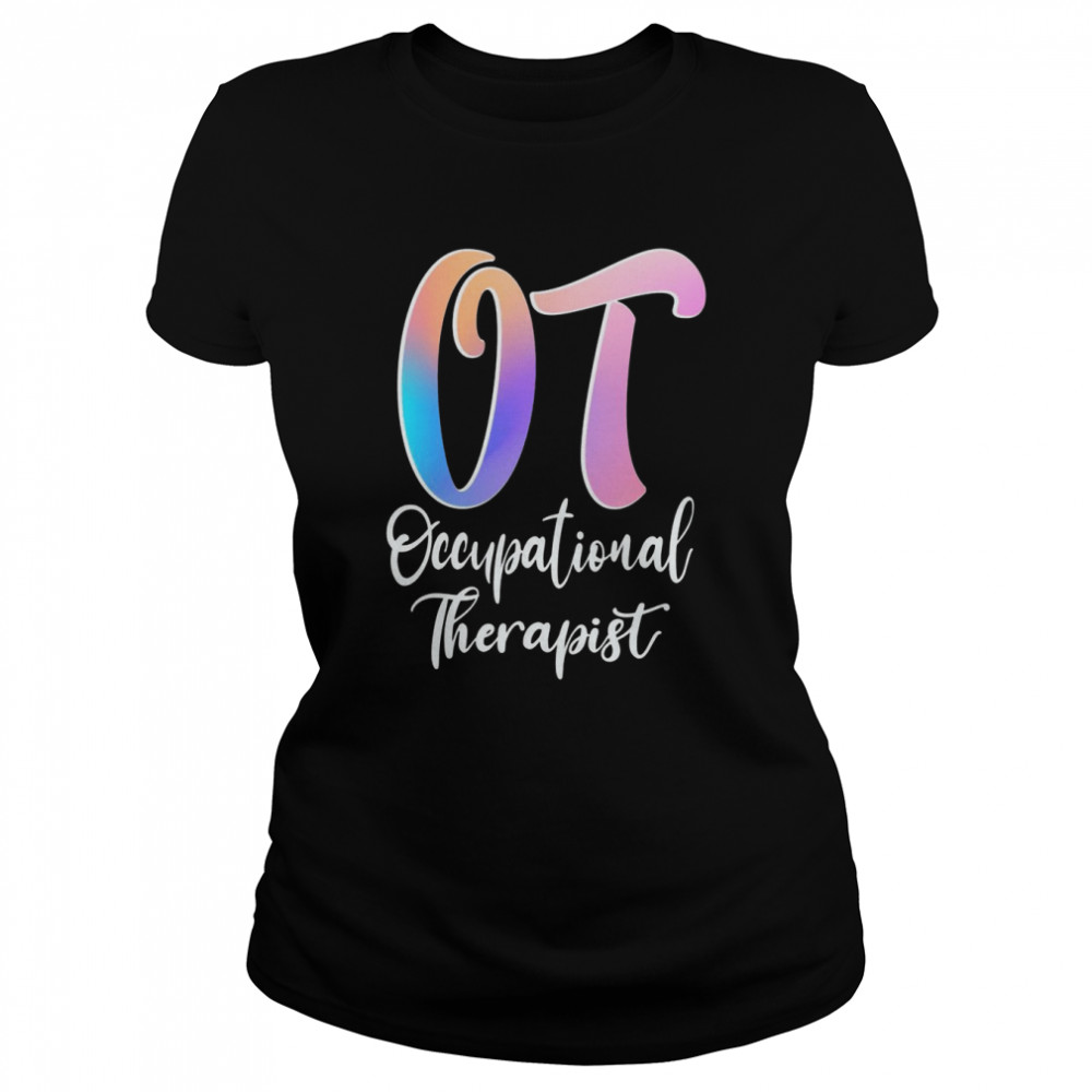 Occupational Therapy Crew Back to School Matching Group OT  Classic Women's T-shirt