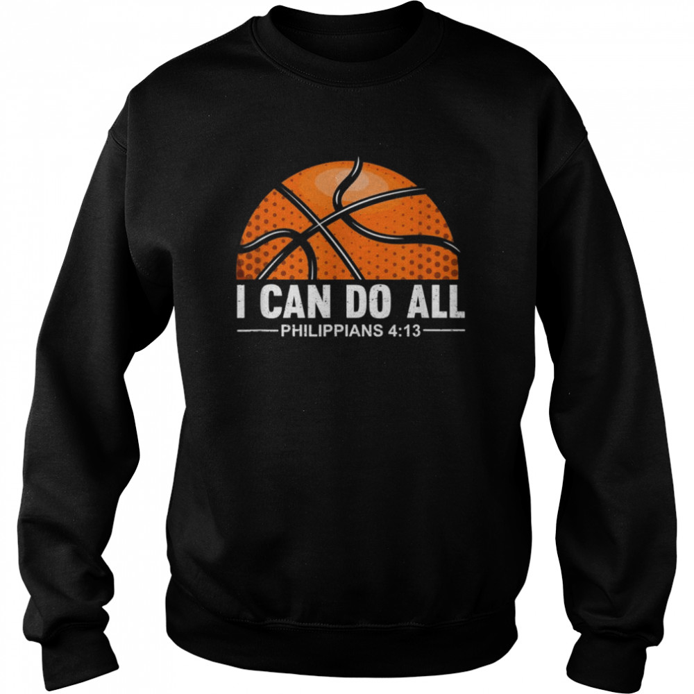 Philippians 4 13 I Can Do All Things Christian Basketball  Unisex Sweatshirt