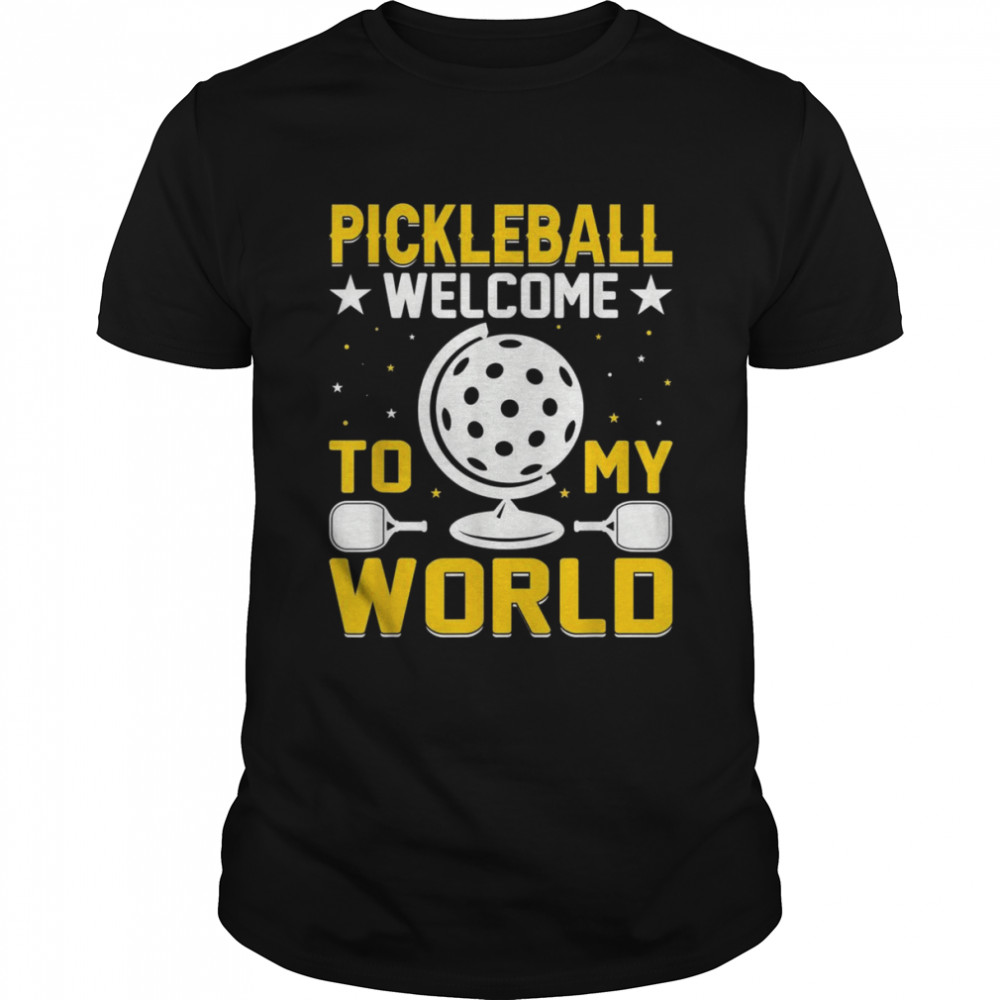 Pickleball Welcome To My World Pickleball  Classic Men's T-shirt