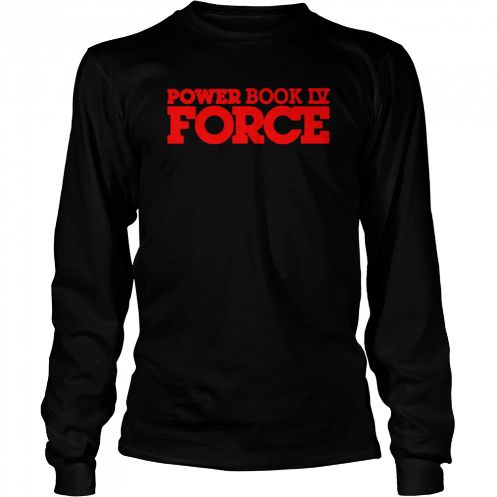 Power Book IV Force shirt Long Sleeved T-shirt