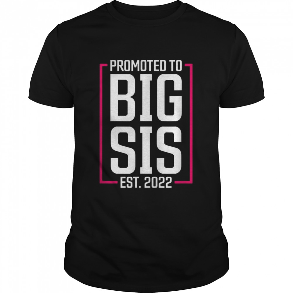 Promoted to Big Sister 2022 Big Sis Soon to be Big Sister  Classic Men's T-shirt