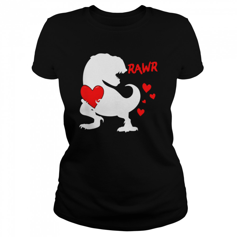 Rawr TRex Girls Boys Dinosaur Valentines Day TRex  Classic Women's T-shirt