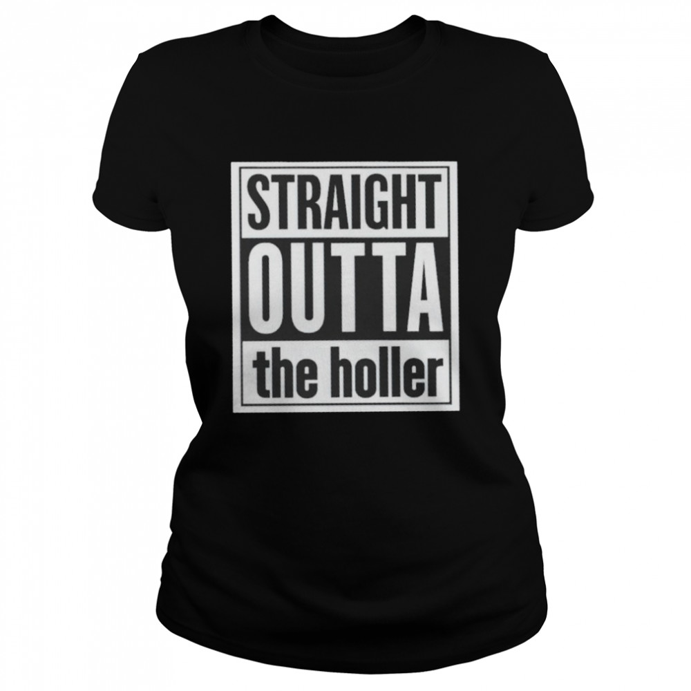 Straight outta the holler shirt Classic Women's T-shirt
