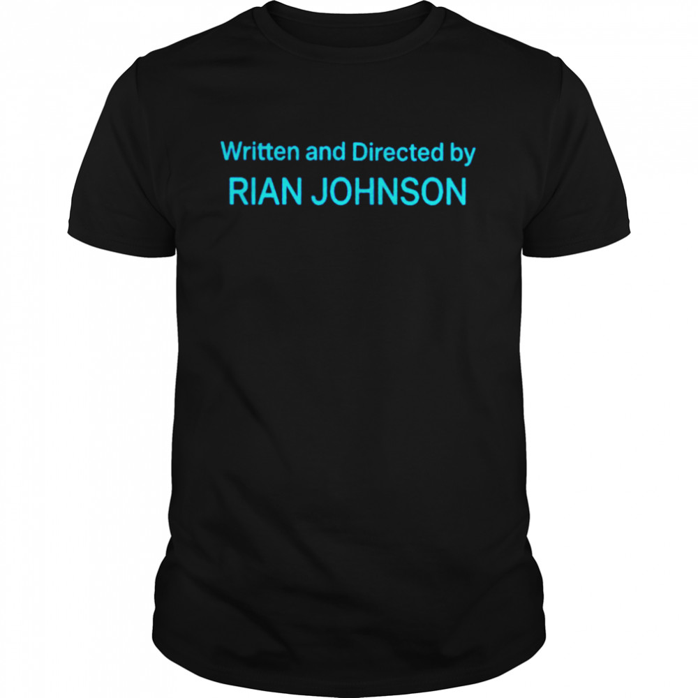 Written and directed by Rian Johnson shirt Classic Men's T-shirt