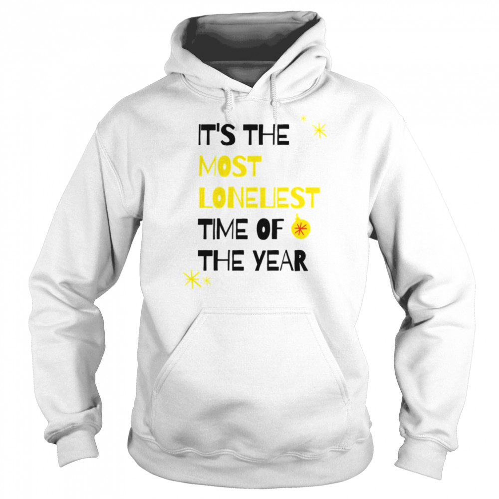 It’s The Most Loneliest Time Of The Year Carly Rae Jepsen Shirt Unisex Hoodie