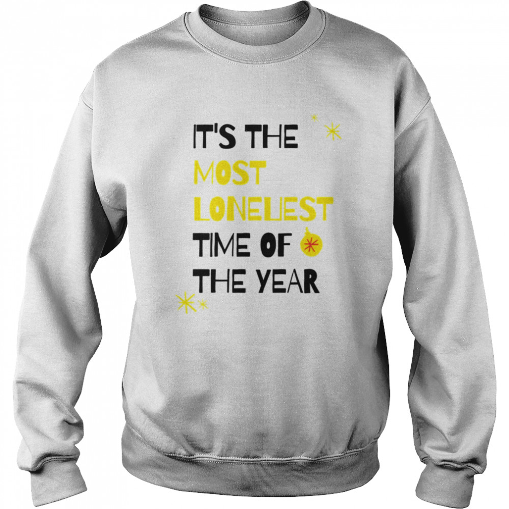 It’s The Most Loneliest Time Of The Year Carly Rae Jepsen Shirt Unisex Sweatshirt