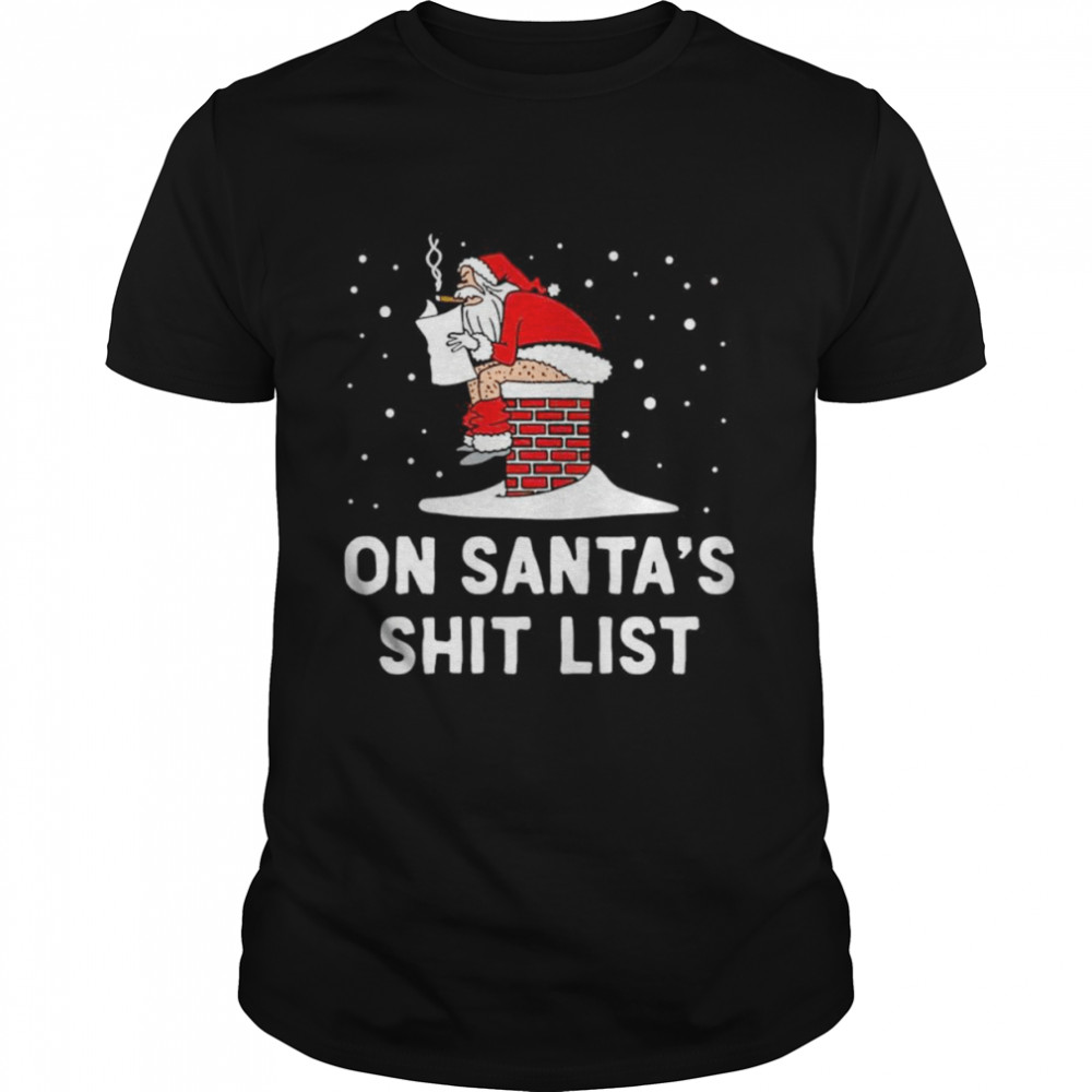 On Santa’s Shit List shirt