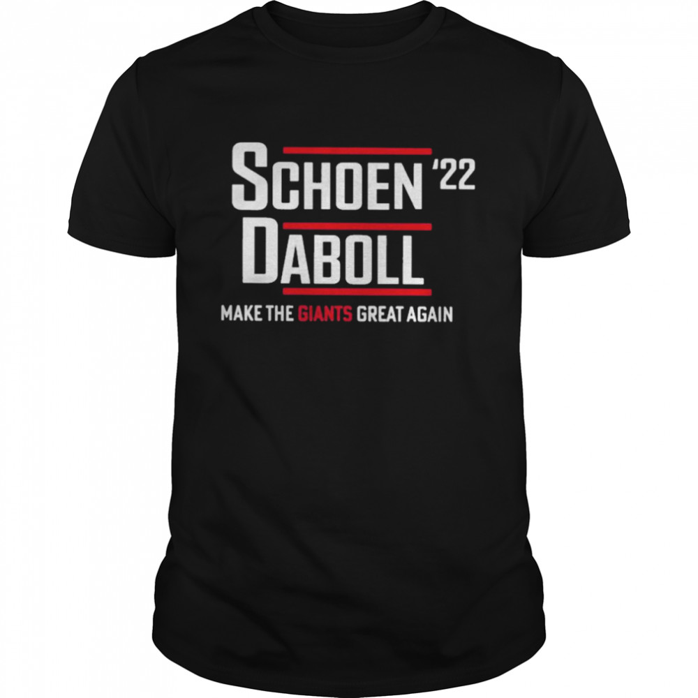 Schoen daboll ’22 make the giants great man T-shirt