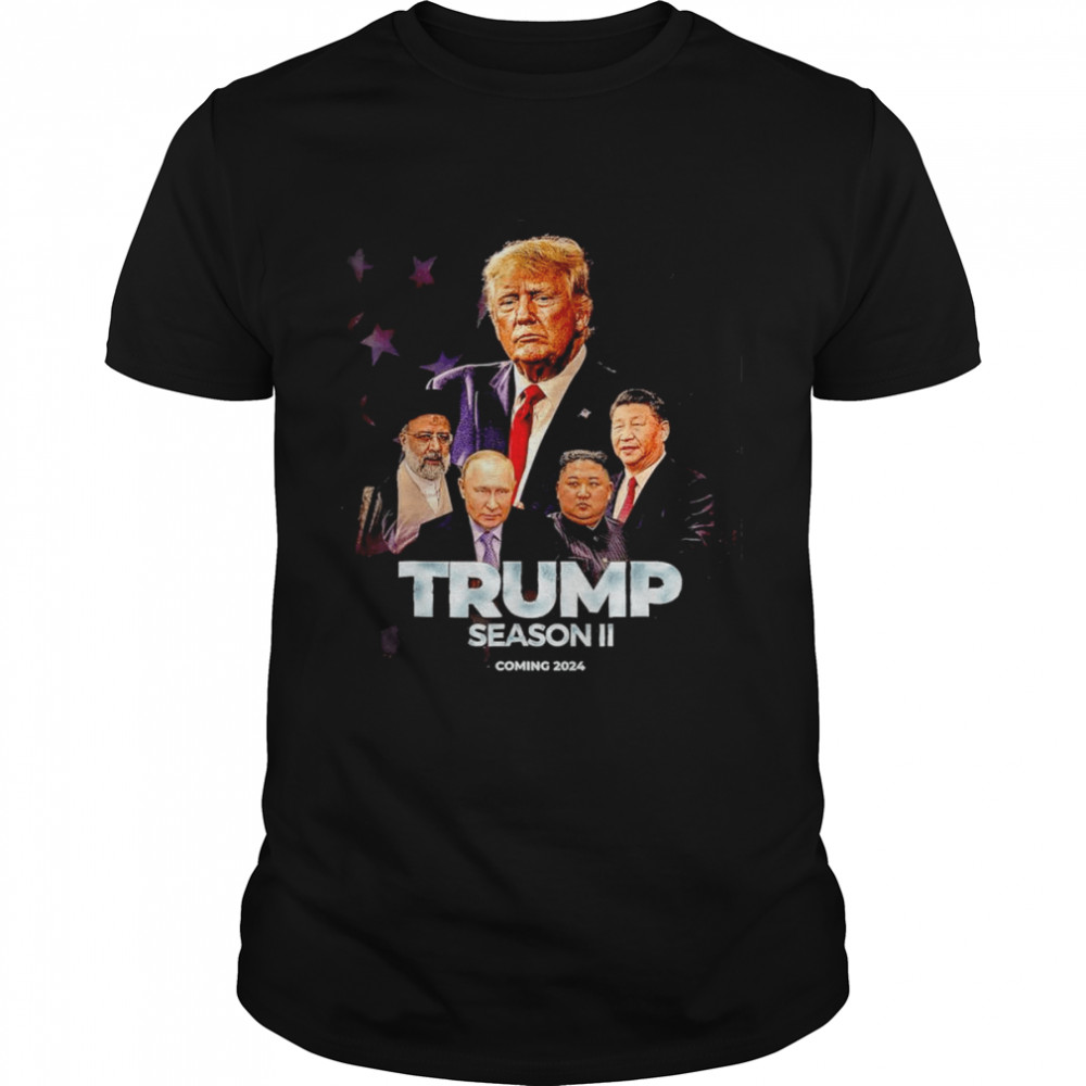Trump Season 2 Coming 2024 Donald Trump 2024 T-Shirt
